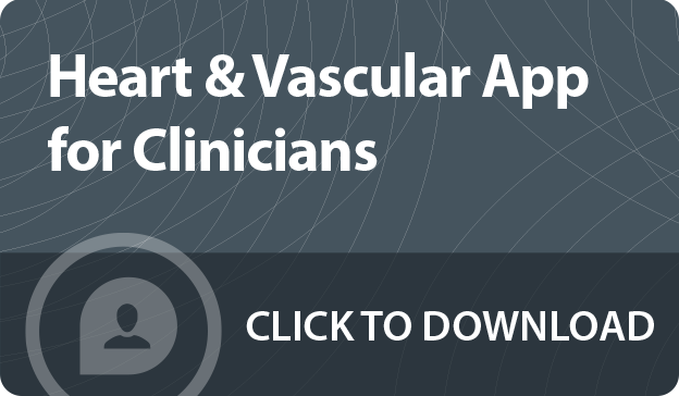 Heart & Vascular App for Clinicians - click to download